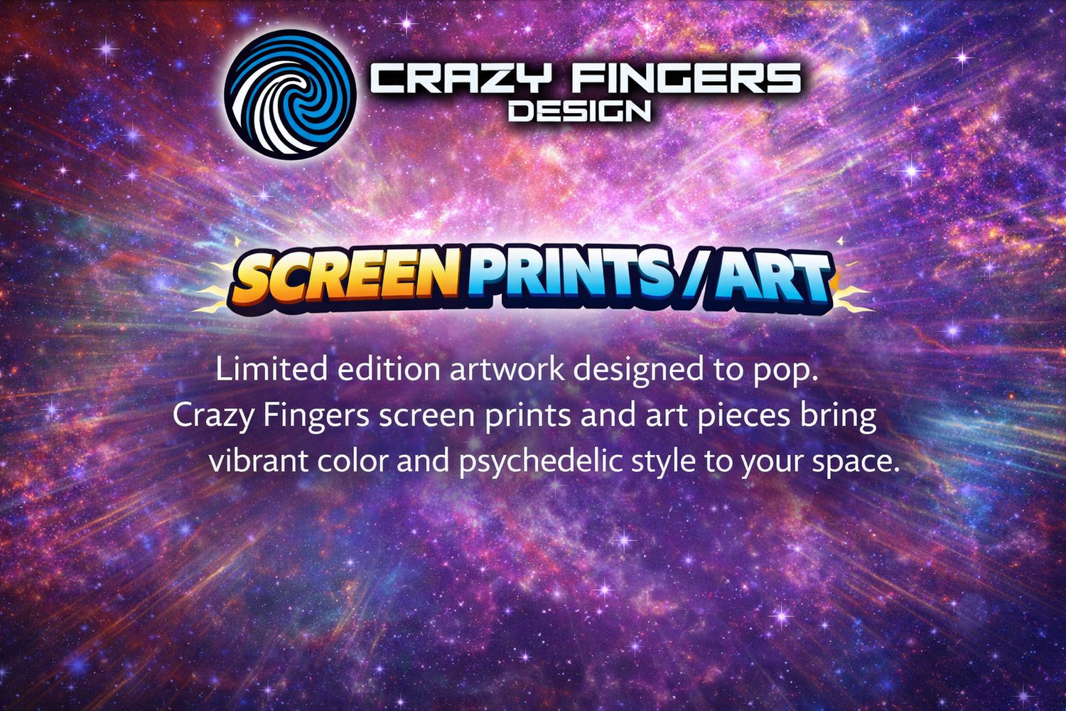 Screen Prints and Art collection banner for Crazy Fingers Design with spiral logo and colorful cosmic abstract background